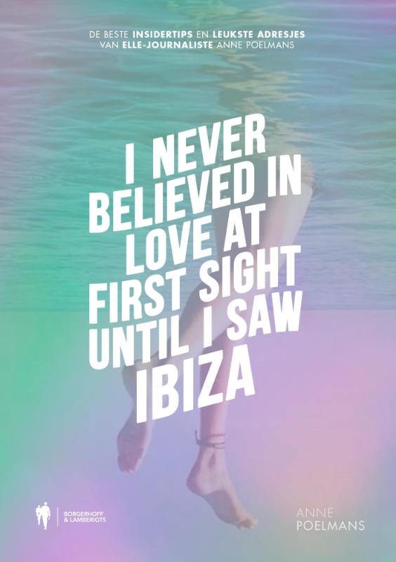 Omslag van I never believed in love at first sight until I saw Ibiza