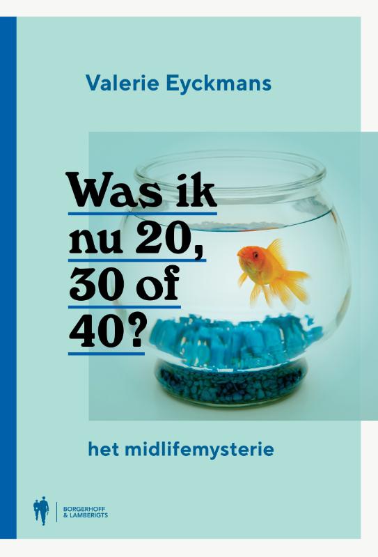 Omslag van Was ik nu 20, 30 of 40