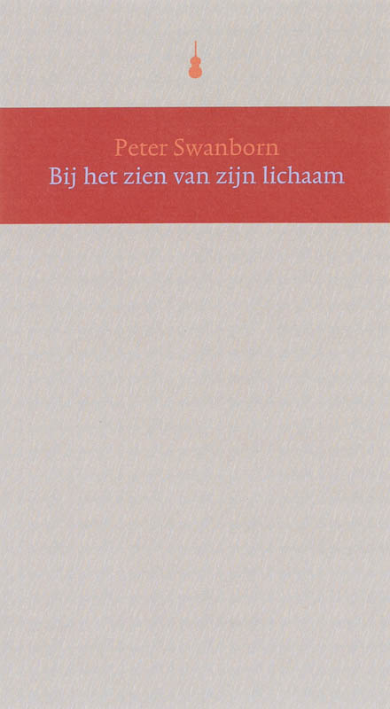 Omslag van Bij het zien van zijn lichaam
