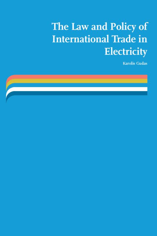 Omslag van The law and policy of international trade in electricity