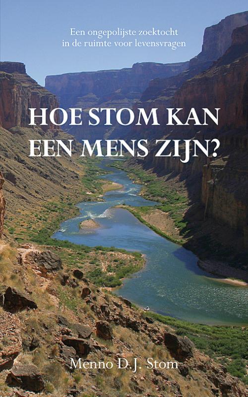 Omslag van Hoe Stom kan een mens zijn