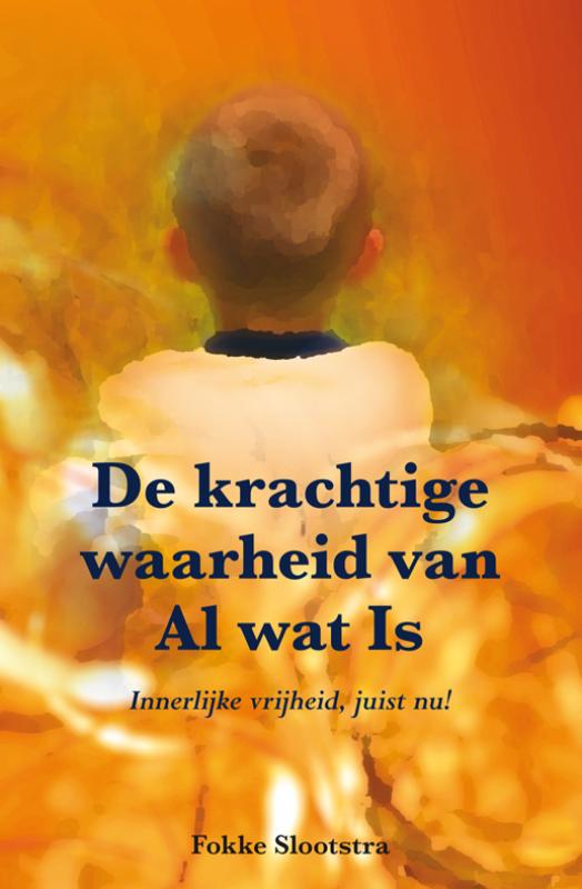 Omslag van De krachtige waarheid van Al wat Is
