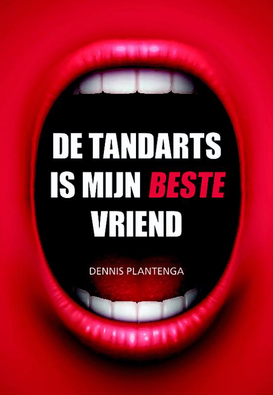 Omslag van De tandarts is mijn beste vriend