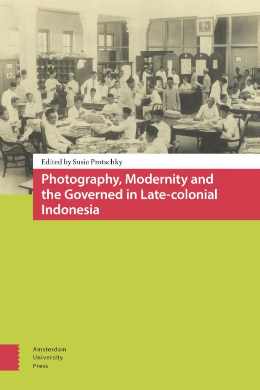 Omslag van Photography, modernity and the governed in late-colonial Indonesia