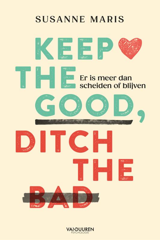 Omslag van Keep the good, ditch the bad