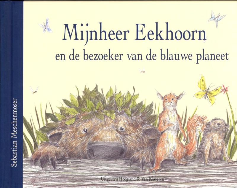 Omslag van Mijnnheer Eekhoorn en de bezoeker van de blauwe planeet