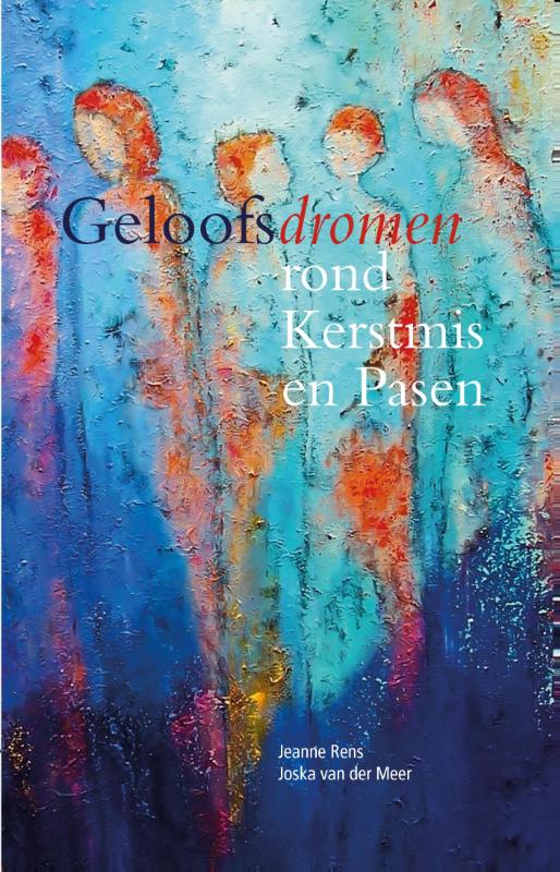 Omslag van Geloofsdromen rond Kerstmis en Pasen
