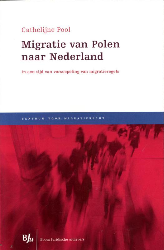 Omslag van Migratie van Polen naar Nederland in een tijd van versoepeling van migratieregels