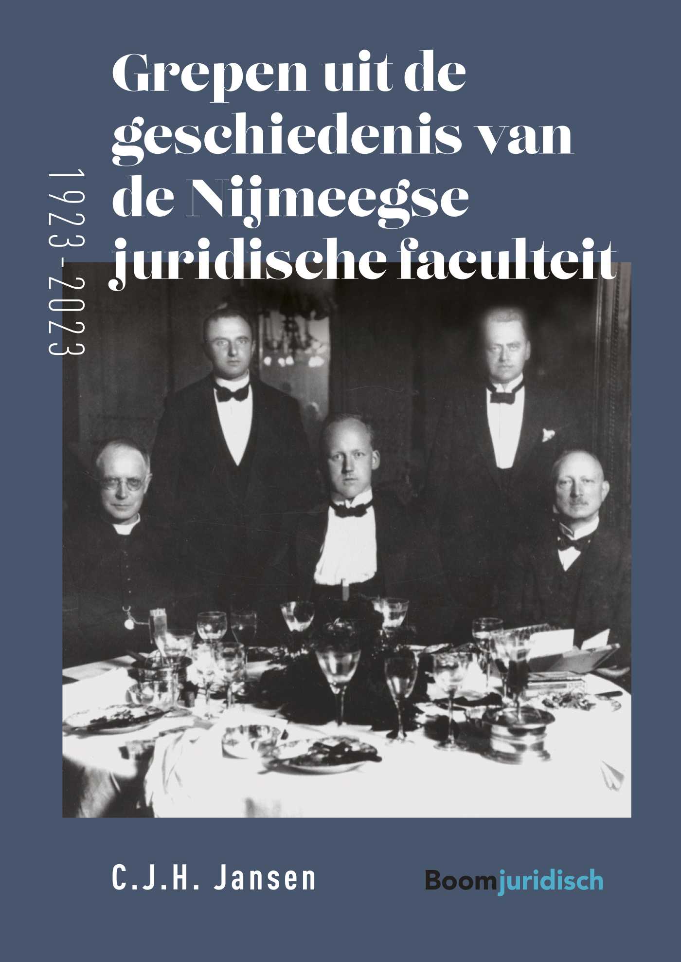 Omslag van Grepen uit de geschiedenis van de Nijmeegse juridische faculteit (1923-2023)