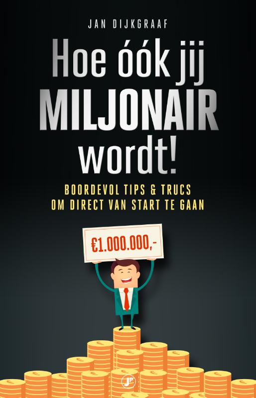 Omslag van Hoe ook jij miljonair wordt!