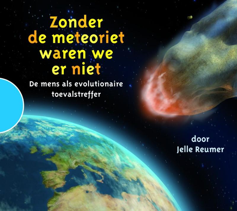 Omslag van Zonder de meteoriet waren we er niet