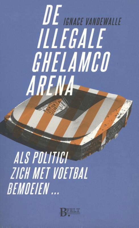 Omslag van De illegale Ghelamco arena