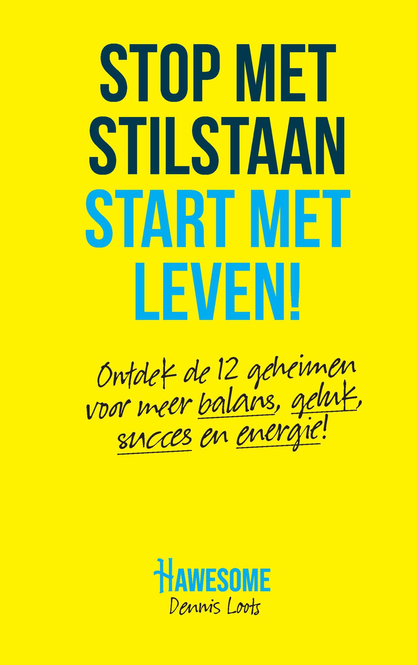Omslag van Stop met stilstaan, start met leven