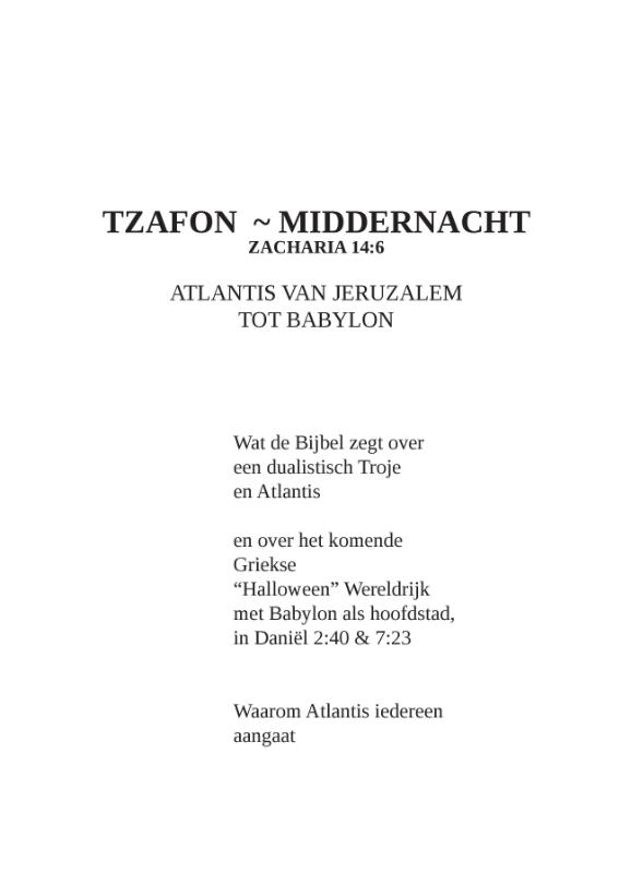 Omslag van TZAFON ~ MIDDERNACHT, ZACHARIA 14:6, ATLANTIS VAN JERUZALEM TOT BABYLON