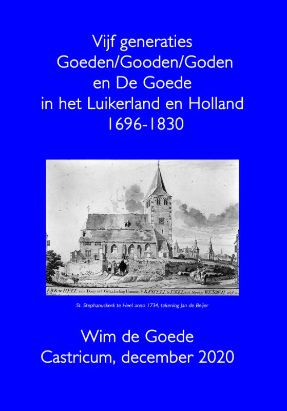 Omslag van Vijf generaties Goeden/Gooden/Goden en De Goede in het Luikerland en Holland