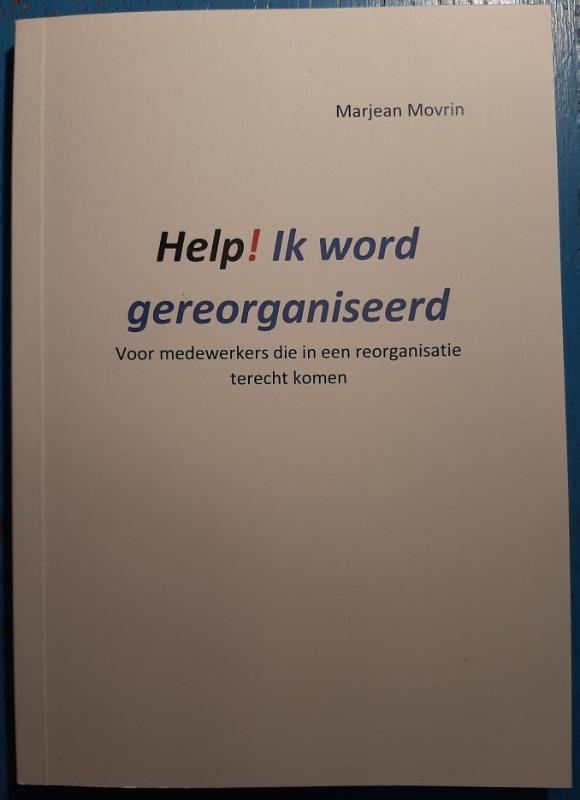 Omslag van Help! Ik word gereorganiseerd