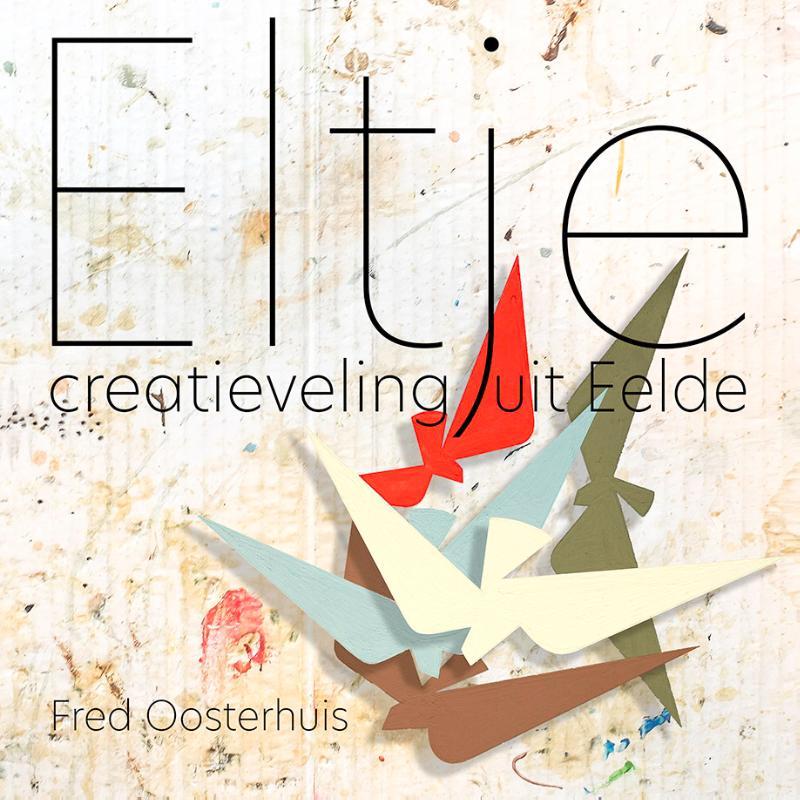 Omslag van Eltje, creatieveling uit Eelde