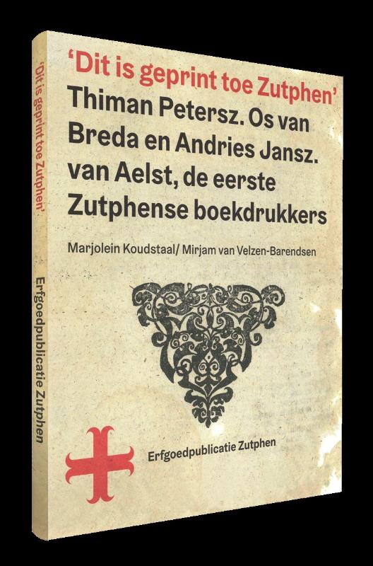 Omslag van 'Dit is geprint toe Zutphen'