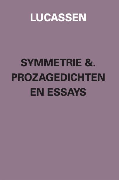 Omslag van Symmetrie &. prozagedichten en essays