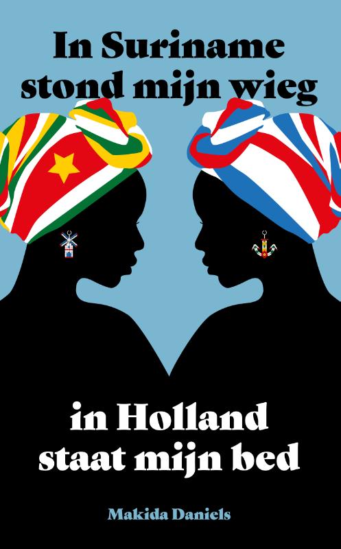 Omslag van In Suriname stond mijn wieg In Holland staat mijn bed