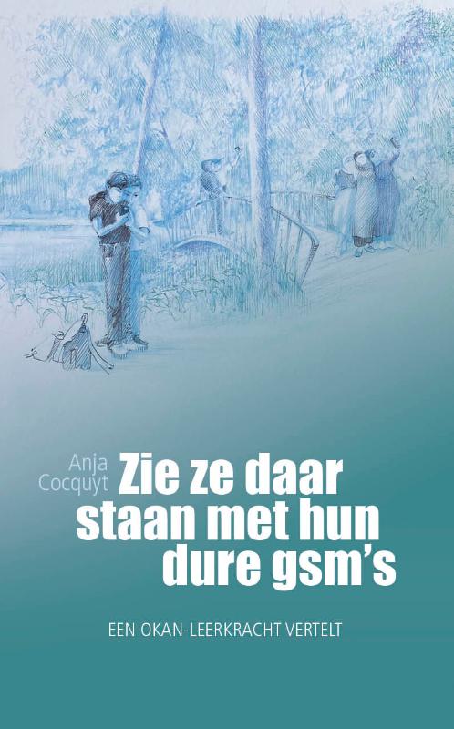 Omslag van Zie ze daar staan met hun dure gsm's