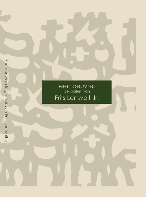 Omslag van Een oeuvre: de grafiek van frits Lensvelt Jr.