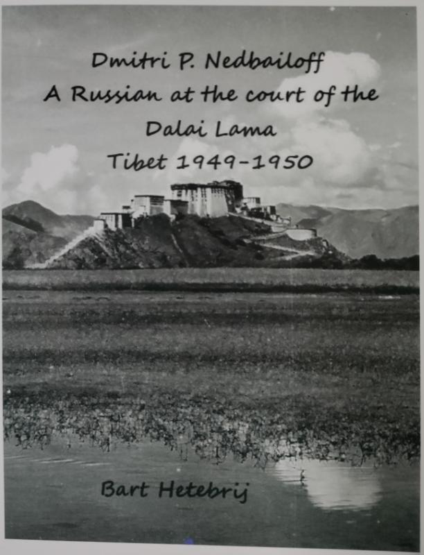 Omslag van Dmitri P.Nedbailoff A Russian at the court of the Dalai Lama Tibet 1949-1950