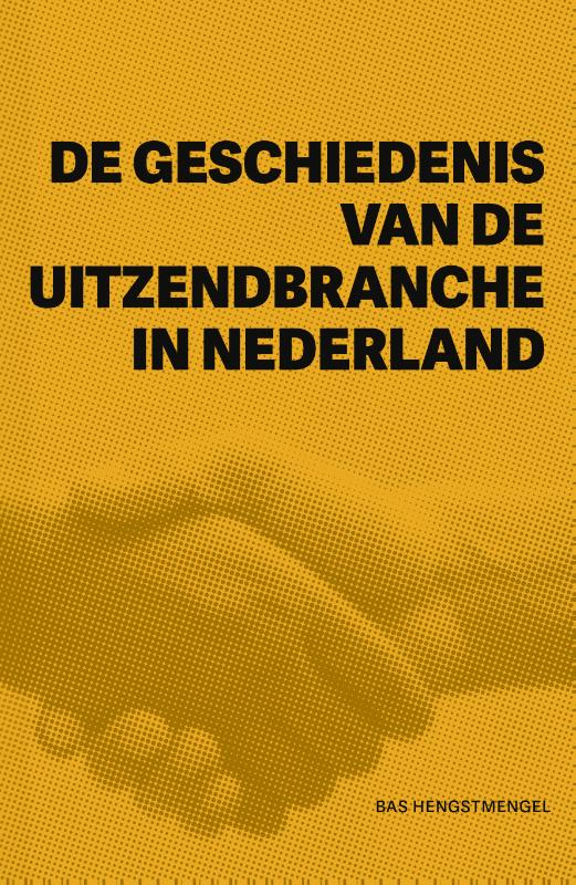 Omslag van De geschiedenis van de uitzendbranche in Nederland