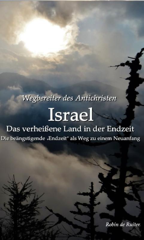 Omslag van Wegbereiter des Antichristen – Israel: Das verheißene Land in der Endzeit