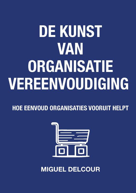 Omslag van De kunst van organisatievereenvoudiging