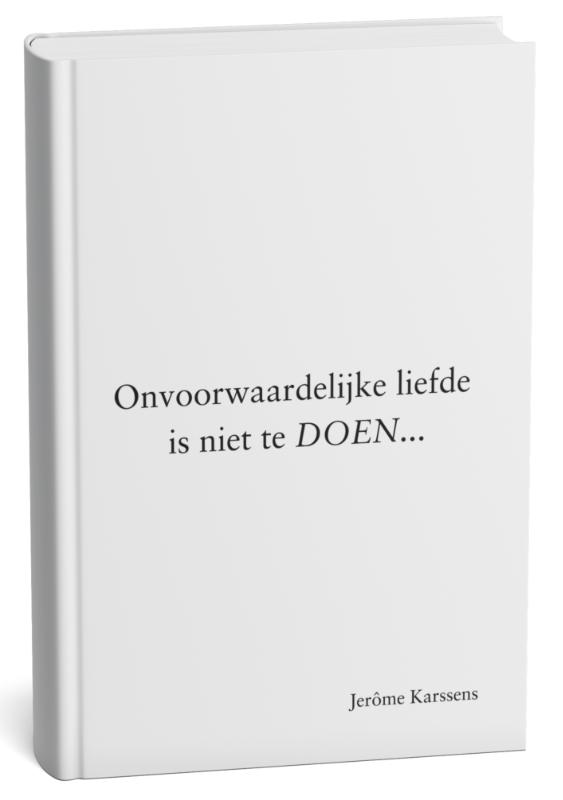 Omslag van Onvoorwaardelijke liefde is niet te DOEN...