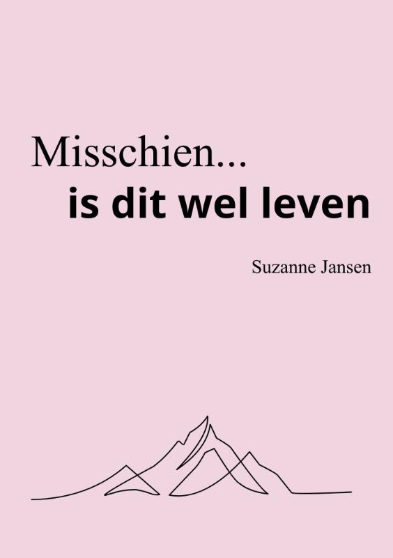 Omslag van Misschien... is dit wel leven