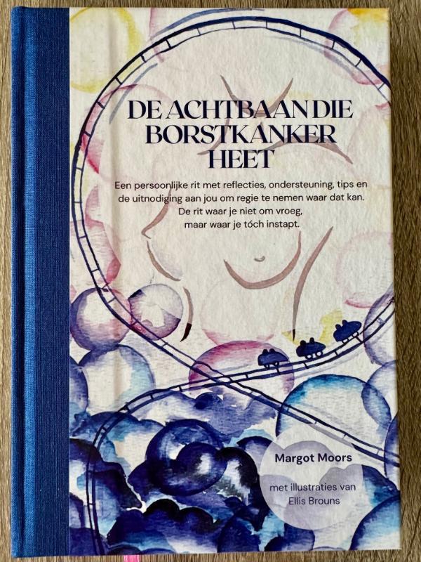 Omslag van DE ACHTBAAN DIE BORSTKANKER HEET