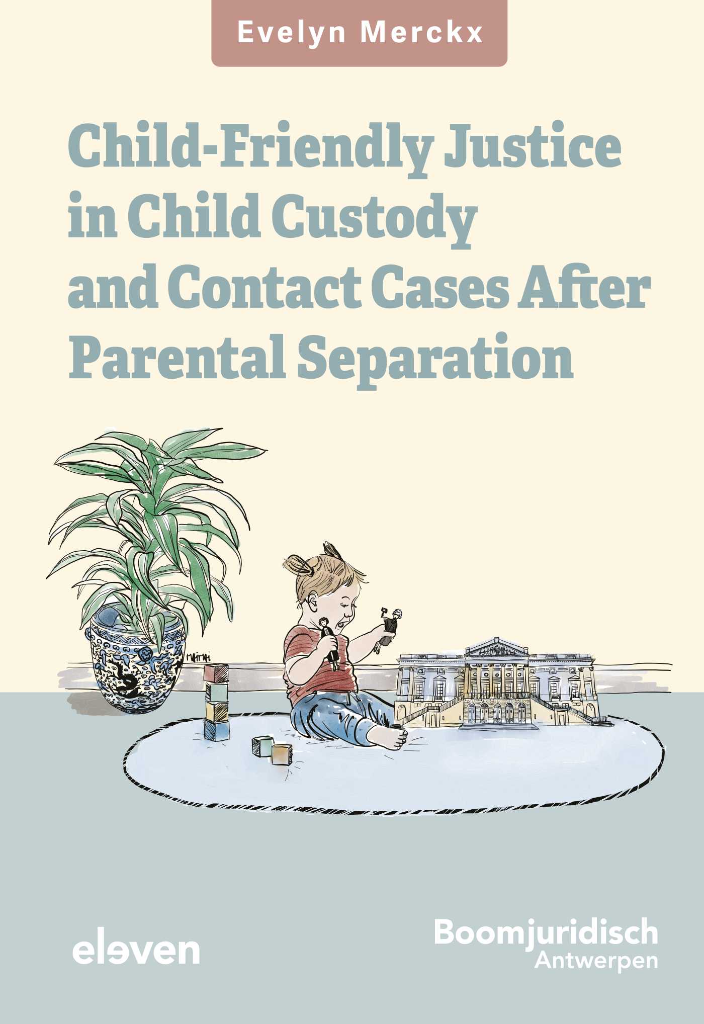 Omslag van Child-friendly Justice in Child Custody and Contact Cases after Parental Separation