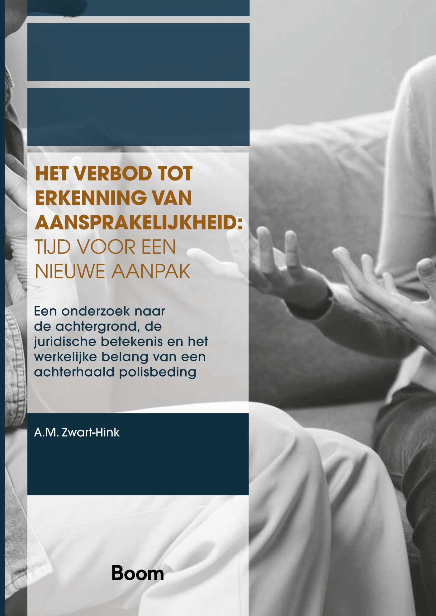 Omslag van Het verbod tot erkenning van aansprakelijkheid: tijd voor een nieuwe aanpak