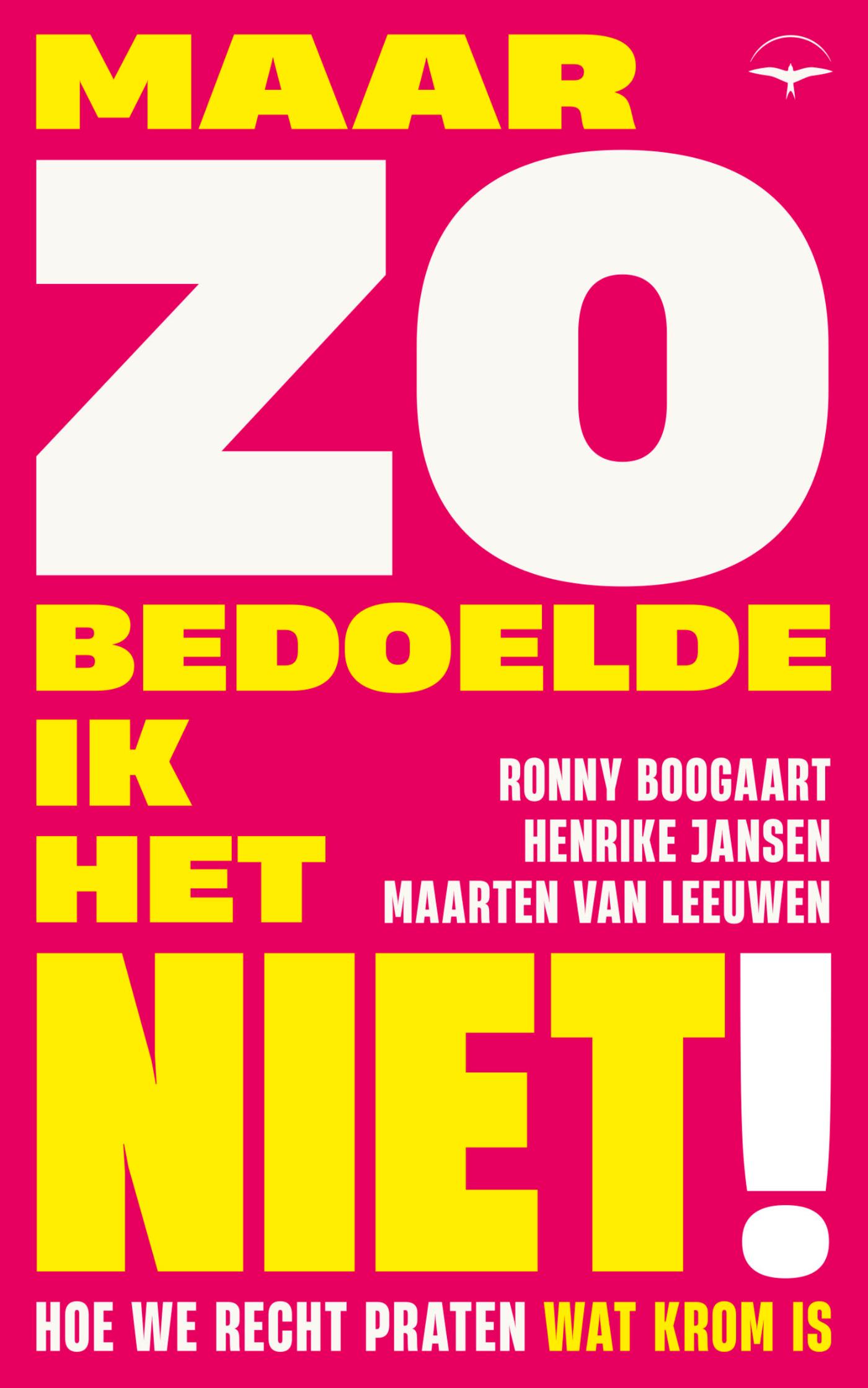 Omslag van Maar zo bedoelde ik het niet!