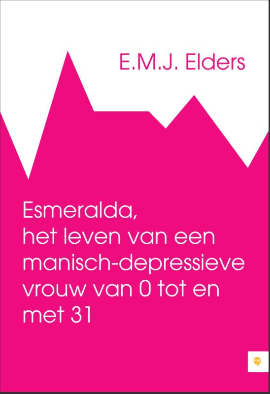 Omslag van Esmeralda, het leven van een manisch-depressieve vrouw van 0 tot en met 31