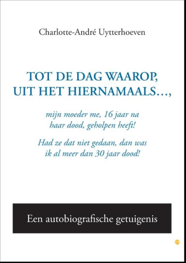 Omslag van Tot de dag waarop, uit het hiernamaals