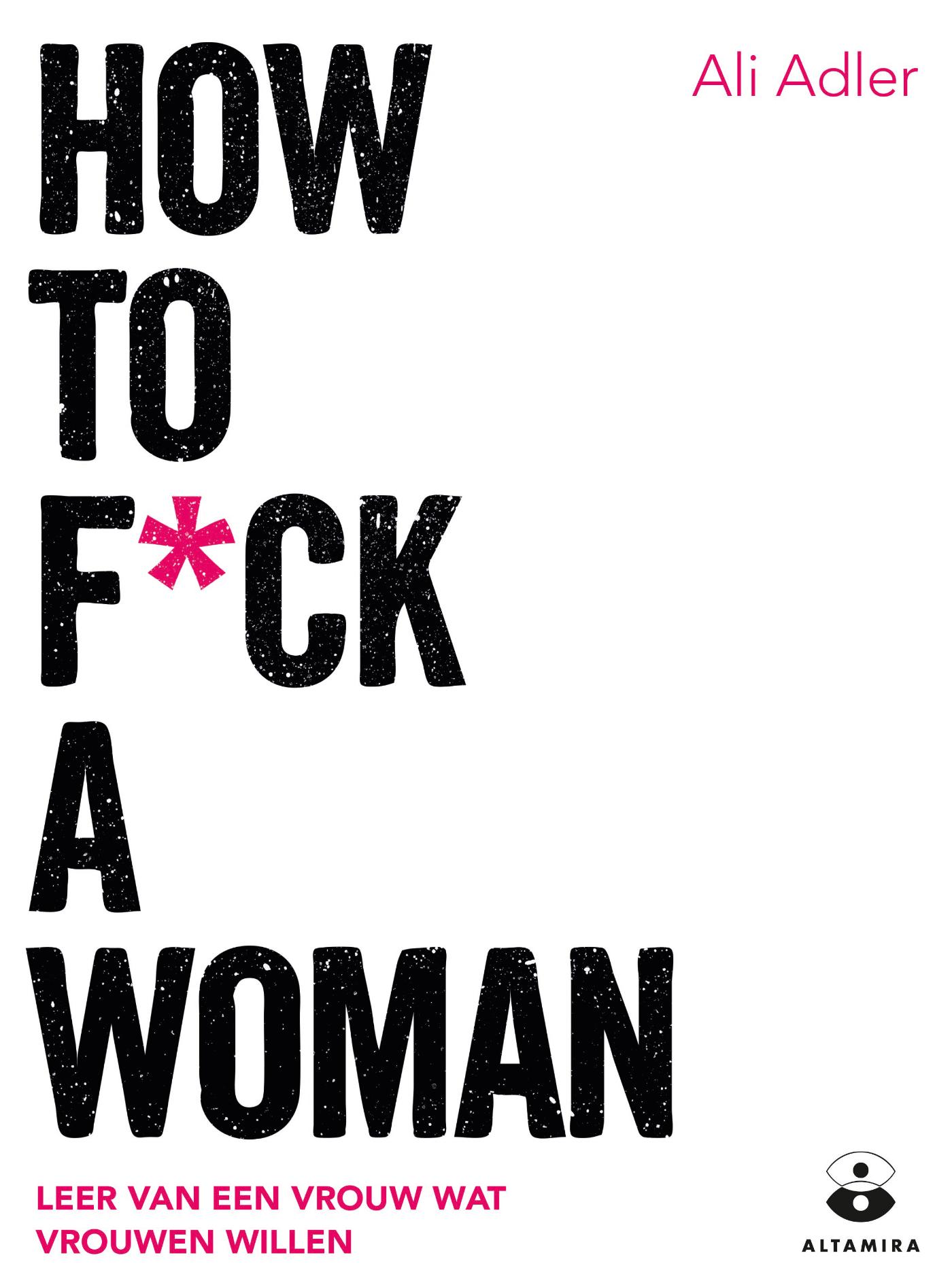 Omslag van How to f*ck a woman