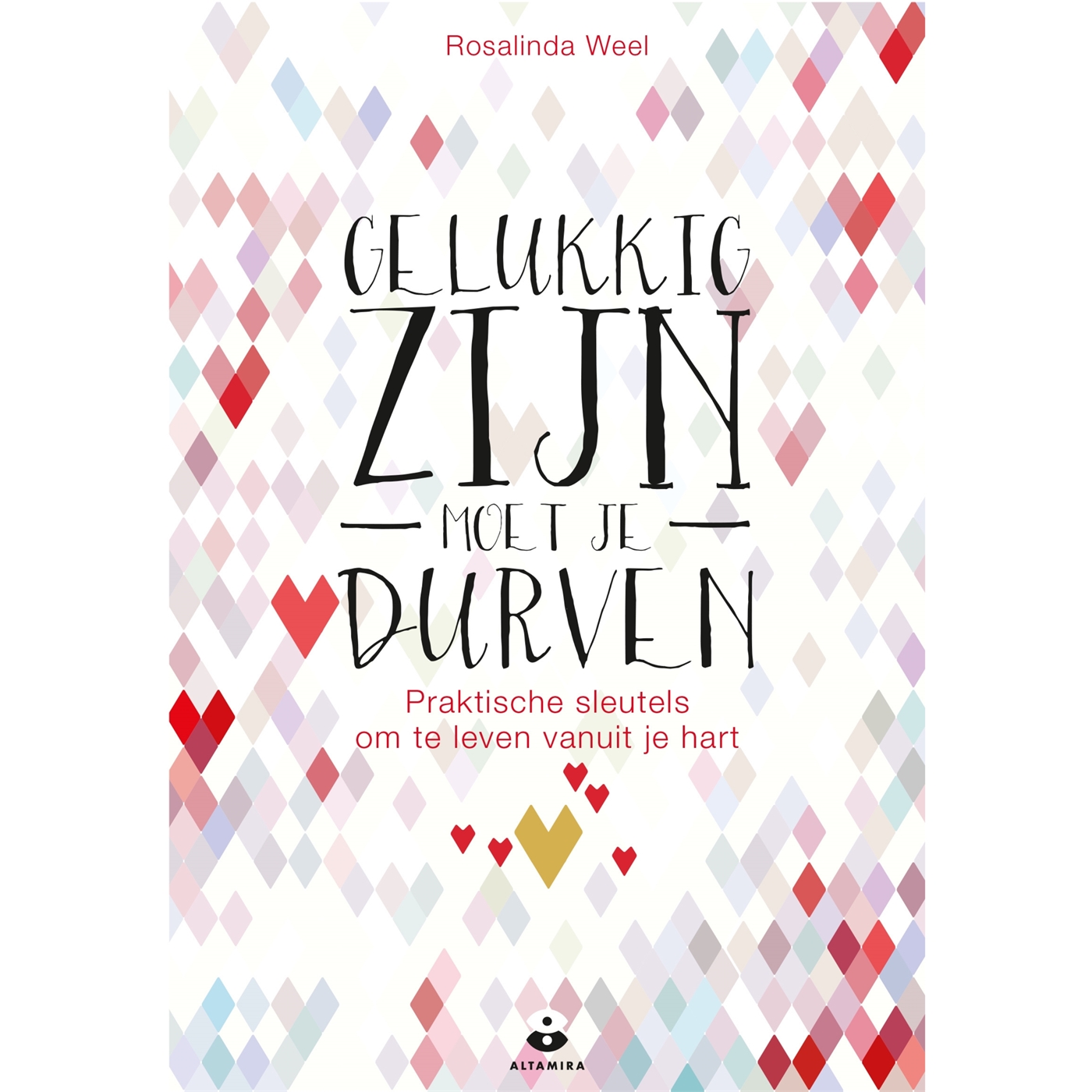 Omslag van Gelukkig zijn moet je durven