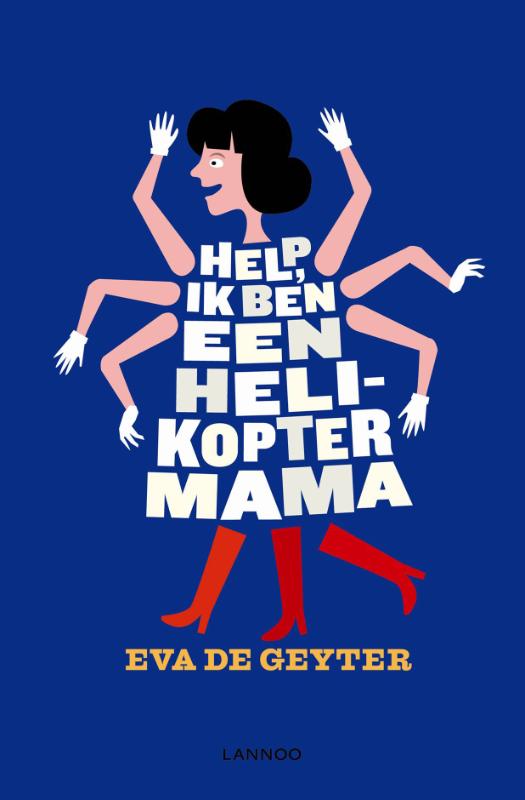 Omslag van Help, ik ben een helikoptermama