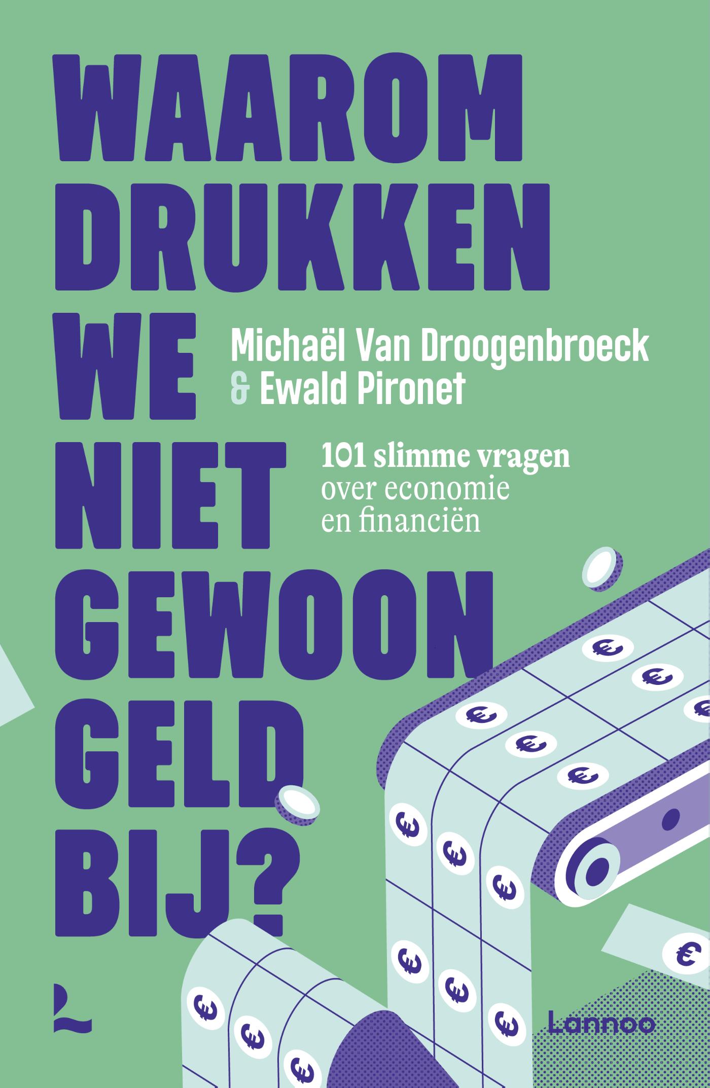 Omslag van Waarom drukken we niet gewoon geld bij?