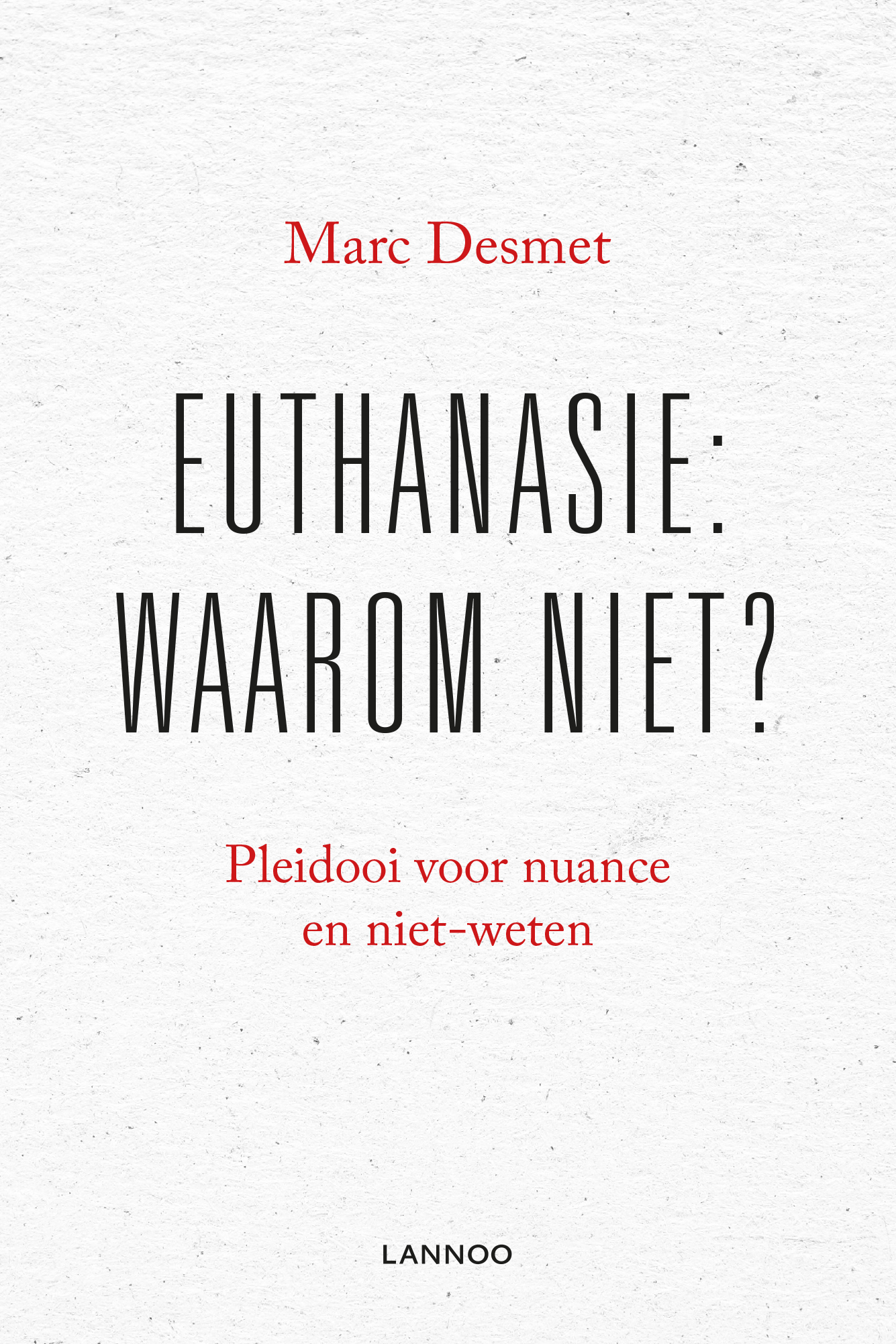 Omslag van Euthanasie: waarom niet?