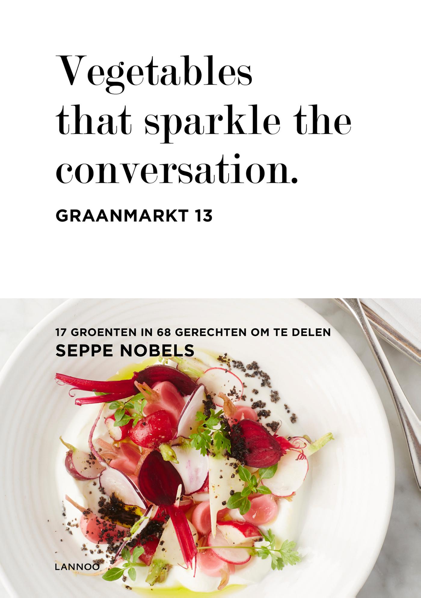 Omslag van Vegetables that sparkle the conversation. Graanmarkt 13
