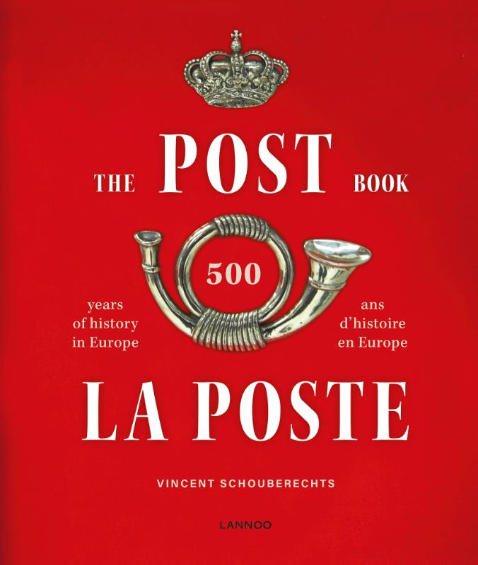 Omslag van The Post Book: 500 years of history in Europe ; La Poste: 500 ans d'histoire en Europe