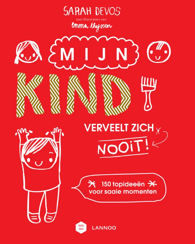 Omslag van Mijn kind verveelt zich nooit!