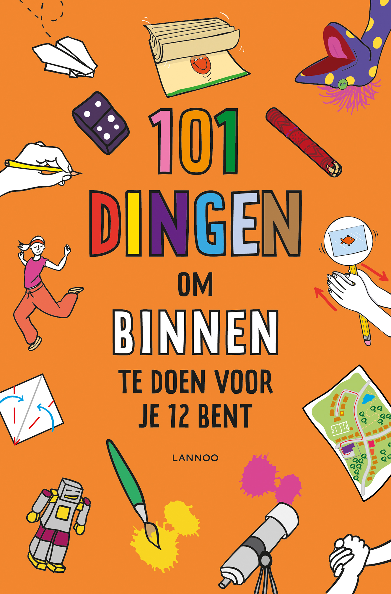 Omslag van 101 dingen om binnen te doen voor je 12 bent