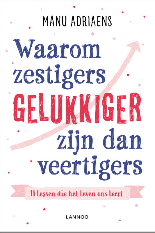 Omslag van Waarom zestigers gelukkiger zijn dan veertigers