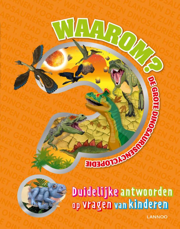 Omslag van Waarom? De grote dinosaurusencyclopedie