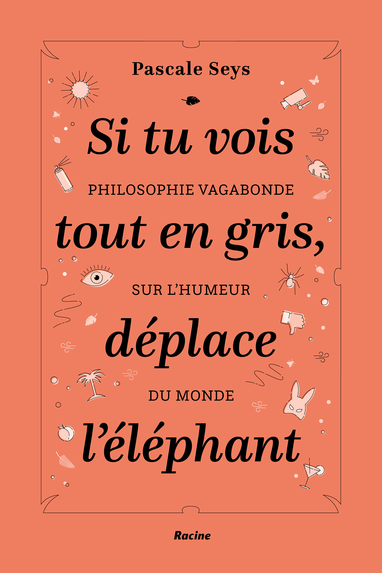 Omslag van Si tu vois tout en gris, déplace l'éléphant